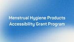 Menstrual Hygiene Products Accessibility Grant: Apply Now!