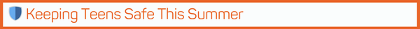 ENGLISH ACT header Keeping Teens Safe This Summer.png