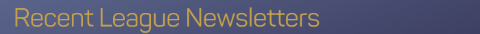 Recent league Newsletters